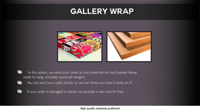 May include: The image showcases a gallery wrap option, with two framed examples. One displays a colorful, patterned design, and the other shows the wooden frame. The text "GALLERY WRAP" is at the top.