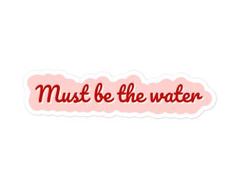Must be the water -sticker | Racing design | Motorsport fan design (Waterproof)