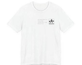 GlarsLifts Weightlifting T-Shirt: "Too Far" Quote Graphic Tee