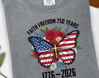 Faith Freedom 250 Years Butterfly Shirt, Patriotic 1776-2026 Graphic Tee, Christian Anniversary Gift for Her, USA Independence Day