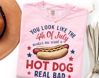 You Look Like The 4th Of July Hot Dog Shirt, Funny Patriotic Graphic Tee, Independence Day BBQ Gift