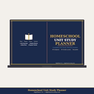 May include: A digital Homeschool Unit Study Planner displayed on a laptop screen. The planner features a navy blue background with gold accents and text. The text includes "Homeschool Unit Study Planner" and other planning details. The planner is designed for all subjects and grade levels.