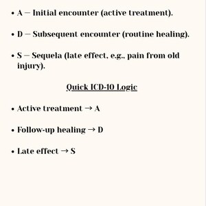 May include: A white informational chart titled Injury & Fracture 7th Characters. It lists A for initial encounter, D for subsequent encounter, and S for sequela. Below, Quick ICD-10 Logic maps active treatment to A, follow-up healing to D, and late effect to S.