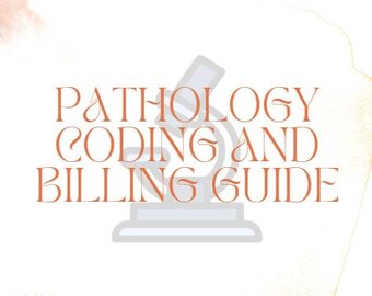 Pathology Coding and Billing Guide- Includes Real-Life Billing Ex. and Denial Guide