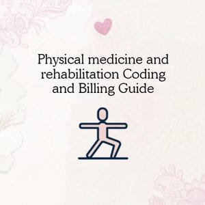 Puede incluir: Una guía titulada Physical medicine and rehabilitation Coding and Billing Guide con un icono de corazón rosa y una ilustración de líneas azul oscuro y rosa de una persona en postura de yoga, sobre un fondo claro con motivos florales.