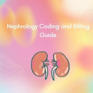 Nephrology Coding and Billing Guide