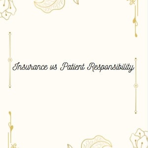 May include: Cream-colored background with gold floral and decorative corner accents. The text "Insurance vs Patient Responsibility" is written in a cursive font. The design is elegant and formal.