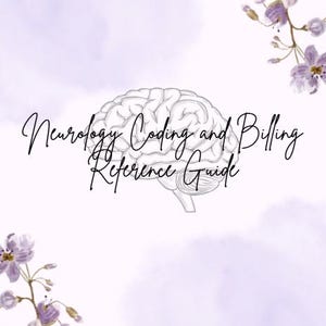 May include: A reference guide with the title "Neurology Coding and Billing Reference Guide" in elegant script. The design features a detailed brain illustration and watercolor-style lavender accents, including floral elements.