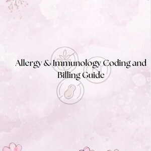 May include: A soft pink background with watercolor effects and floral accents. The text "Allergy & Immunology Coding and Billing Guide" is centered. Pink flowers are at the bottom, and floral branches are at the top.