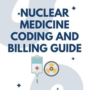 Puede incluir: Una guía titulada NUCLEAR MEDICINE CODING AND BILLING GUIDE en texto azul oscuro sobre un fondo azul claro con formas abstractas y estrellas. Debajo del texto hay una bolsa de suero azul claro con una cruz roja y un símbolo de radiación amarillo.