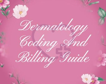 Dermatology Coding and Billing Guide