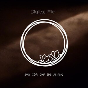May include: White digital file design. A double-lined circle with two stylized flower blossoms at the bottom. The text "Digital File" is at the top, and file type abbreviations are at the bottom.