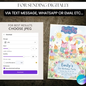 May include: An invitation design for Emily's 3rd birthday party, featuring Peppa Pig characters. The image includes a download screen with JPEG file type selection and instructions for digital sending via text, WhatsApp, or email.