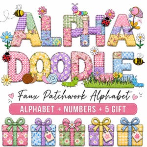 May include: A digital graphic featuring the text ALPHA DOODLE in a faux patchwork style with floral and plaid patterns. Below, the text reads Faux Patchwork Alphabet and ALPHABET + NUMBERS + 5 GIFT. Five colorful gift boxes with bows are at the bottom.