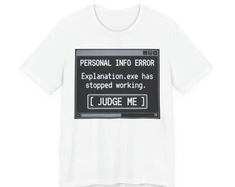 Personal Info Error Explanation.exe Has Stopped Working tee | Funny Computer Message Shirt