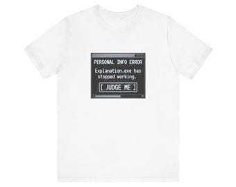 Personal Info Error Explanation.exe Has Stopped Working tee | Funny Computer Message Shirt