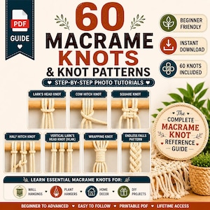 Może przedstawiać: Cyfrowy przewodnik PDF zatytułowany 60 Macrame Knots & Knot Patterns z samouczkami fotograficznymi krok po kroku. Przewodnik przedstawia różne techniki wiązania węzłów, takie jak Lark's Head, Cow Hitch, Square, Half Hitch, Vertical Lark's Head, Wrapping i Endless Falls.