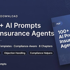 May include: Digital download titled "100+ AI Prompts for Insurance Agents." The cover is a dark blue with white text, including "ChatGPT Templates" and "Compliance-Aware." Additional text includes "Lead Gen," "Objection Handling," and "Compliance Helpers."
