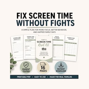 May include: A collection of printable PDF documents titled "Fix Screen Time Without Fights." The documents include a screen time agreement, daily plan, focus planner, and screen time tracker. The kit is "Parent Tested" and has "16 Pages."