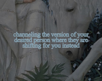 May include: A painting featuring a white horse and a figure in a white dress amidst dark green foliage. The text overlay reads: channeling the version of your desired person where they are shifting for you instead.