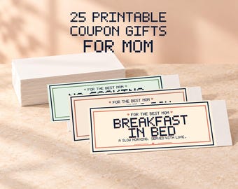 May include: A stack of rectangular paper coupons with pixelated text. The top coupon reads "FOR THE BEST MOM" and "BREAKFAST IN BED" with the subtitle "A SLOW MORNING, SERVED WITH LOVE." The main header above the stack reads "25 PRINTABLE COUPON GIFTS FOR MOM."