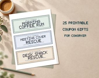 May include: A printable sheet featuring 25 printable coupon gifts for coworker with three rectangular coupons in light green, blue, and tan. The text includes Morning Coffee Run, Meeting Cover Rescue, and Desk Snack Rescue in a pixelated font.