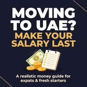 May include: A graphic with the text "MOVING TO UAE? MAKE YOUR SALARY LAST" in white and gold. It includes illustrations of money, coins, and a notepad. The text "A realistic money guide for expats & fresh starters" is at the bottom.