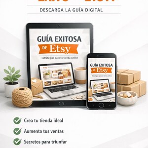 May include: An advertisement for an Etsy guide. The image features a tablet and smartphone displaying the guide's cover, with the text "¡CONQUISTA EL ÉXITO EN ETSY!" and "GUÍA EXITOSA DE Etsy". Additional elements include a laptop, boxes, and a small plant.