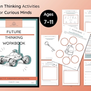 May include: A printable Future Thinking Workbook for ages 7-11 featuring design thinking activities. The cover displays a line drawing of a rover vehicle. Additional pages include prompts like Objects with Stories, Future Design, and Underwater.