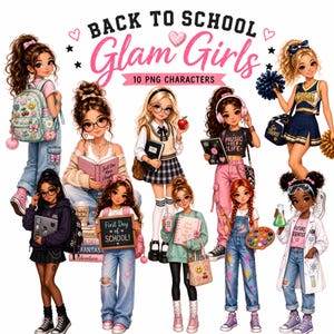 May include: A digital illustration set titled BACK TO SCHOOL Glam Girls 10 PNG CHARACTERS featuring ten diverse cartoon characters in various school-themed outfits, including a cheerleader, a scientist, and students with books, backpacks, and art supplies.