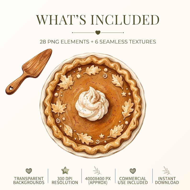 May include: A digital illustration of a pumpkin pie with whipped cream and leaf-shaped crust decorations, accompanied by a wooden pie server. Text reads: WHAT'S INCLUDED, 28 PNG ELEMENTS + 6 SEAMLESS TEXTURES, 300 DPI RESOLUTION, 4000X400 PX (APPROX).
