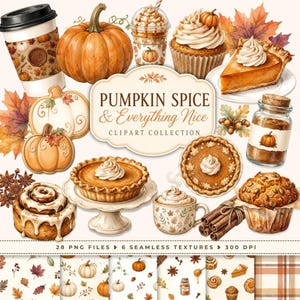May include: A digital clipart collection featuring watercolour illustrations of pumpkin spice treats, including a coffee cup, pumpkin, cupcake, pie slice, cookies, cinnamon rolls, a jar, and a mug, with the text PUMPKIN SPICE & Everything Nice CLIPART COLLECTION.