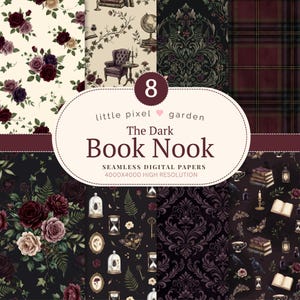 May include: A collection of 8 seamless digital papers titled The Dark Book Nook by little pixel garden. The patterns feature dark floral motifs, vintage library elements, ornate damask, and plaid designs in deep burgundy, black, and cream tones.