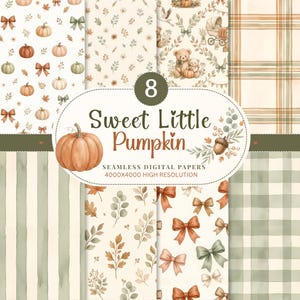 May include: A collection of eight digital papers featuring patterns of pumpkins, teddy bears, bows, leaves, and plaid designs in soft green, orange, and cream tones. The central label displays the text 8 Sweet Little Pumpkin SEAMLESS DIGITAL PAPERS.
