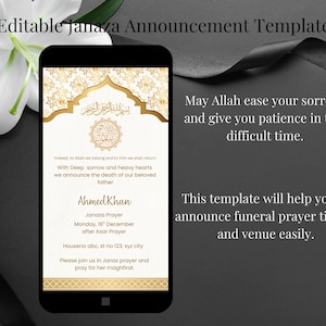 May include: A smartphone displays an editable Janaza announcement template. The design features gold accents and Arabic calligraphy. Text includes a prayer and details for a funeral service, including the deceased's name, date, and location.