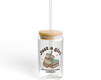 Just a Girl Who Loves Iced Coffee and Books Sipper Glass