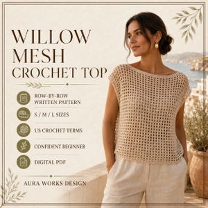 Könnte beinhalten: Ein beiges Netz-Häkeloberteil mit weitem Ausschnitt und kurzen Ärmeln. Der Text lautet: WILLOW MESH CROCHET TOP, ROW-BY-ROW WRITTEN PATTERN, S / M / L SIZES, US CROCHET TERMS, CONFIDENT BEGINNER, DIGITAL PDF, AURA WORKS DESIGN.