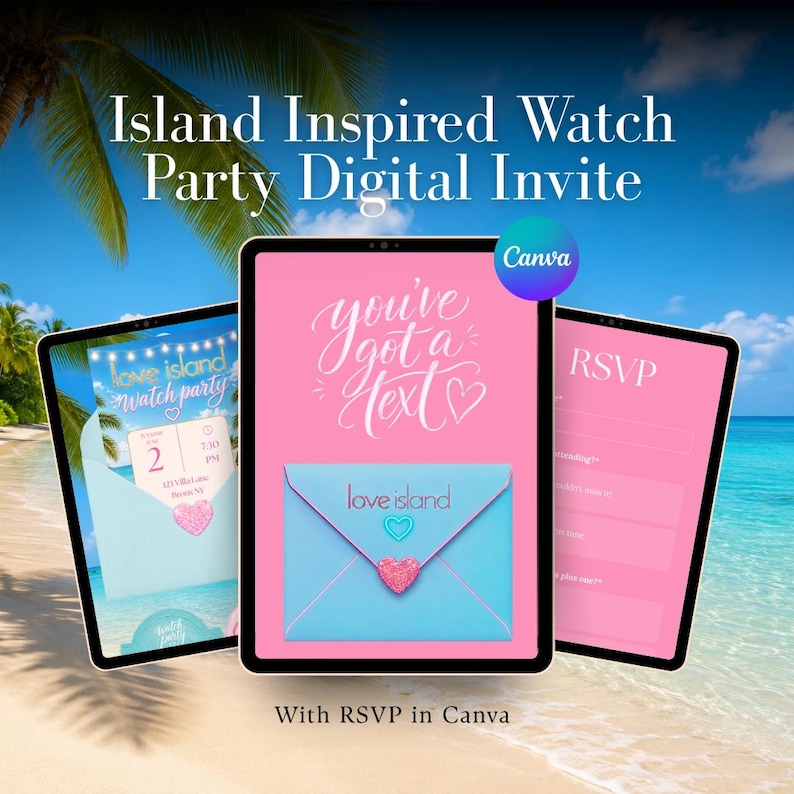 May include: A digital invitation set for a watch party displayed on three tablet screens. The designs feature pink and light blue color schemes, a glittery pink heart icon, and text including "you've got a text", "love island", and "RSVP".