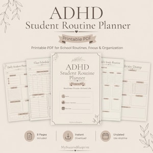 May include: A beige ADHD Student Routine Planner, featuring a cover and several planning pages. The cover displays the text "ADHD Student Routine Planner" and "Printable PDF". The planner includes sections for daily and weekly routines, and a brain dump. The planner is undated.