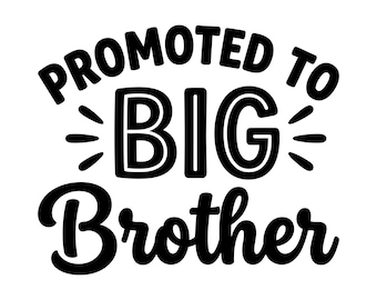 Promoted To Big Brother Svg, New Big Brother Svg, Baby Brother Svg, New Baby Svg, New Big Bro Svg, Digital Download