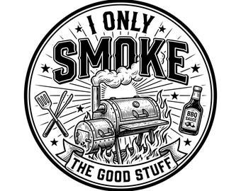 Only Smoke The Good Stuff Cutting Board Svg, Wine and Cheese Cutting Board, Sayings For Cutting Boards, Digital Download, Commercial Use