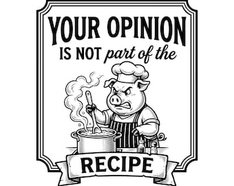 Your Opinion Is Not Part of the Recipe Svg, Kitchen Towel Svg, Cutting Board Svg, Cooking Svg, Bake Svg, Commercial Use, Instant Download