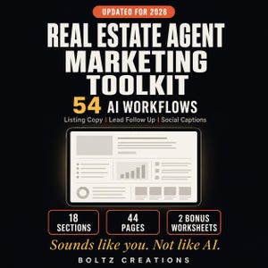 May include: A digital marketing toolkit for real estate agents titled Real Estate Agent Marketing Toolkit 54 AI Workflows Updated for 2026. It features 18 sections, 44 pages, 2 bonus worksheets, and the text Sounds like you. Not like AI. by Boltz Creations.