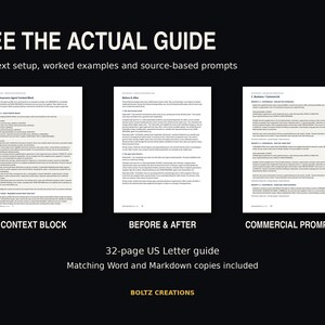 May include: A 32-page US Letter guide titled SEE THE ACTUAL GUIDE, featuring sections labeled CONTEXT BLOCK, BEFORE & AFTER, and COMMERCIAL PROMPTS. The document includes worked examples and source-based prompts, with matching Word and Markdown copies provided by BOLTZ CREATIONS.