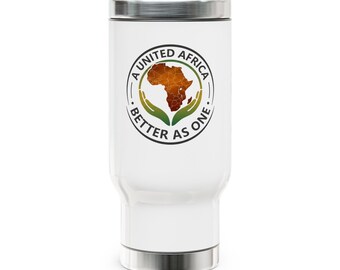 Ein vereintes Afrika besser als ein Reisebecher | Edelstahl 14oz
