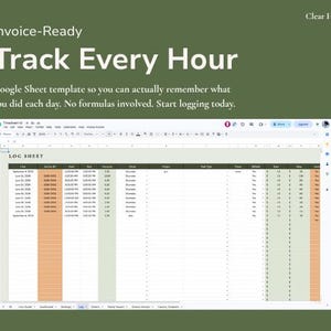 May include: A digital Google Sheet template for time tracking with a dark olive green background. The text reads: Clear Hours, Invoice-Ready, Track Every Hour, Google Sheet template so you can actually remember what you did each day. No formulas involved. Start logging today. The spreadsheet displays columns for date, invoice ID, start and end times, duration, client, notes, task type, status, billable, rate, and value.