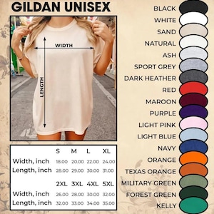 May include: A Gildan Unisex t-shirt in a neutral color is displayed, with size and color options listed. The image includes a size chart with measurements in inches for width and length, ranging from S to 5XL.