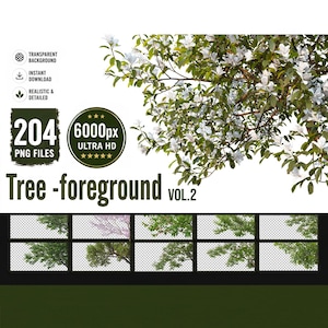 May include: A digital collection of 204 tree foreground PNG files featuring white flowering branches and green leaves. The text reads 204 PNG FILES, 6000px ULTRA HD, and Tree-foreground VOL.2, with icons for transparent background and instant download.