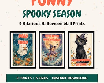 May include: A digital display featuring nine Halloween wall prints with the text FUNNY SPOOKY SEASON and 9 Hilarious Halloween Wall Prints. Three sample prints show a ghost with the text DEAD TIRED, a witch with WITCH BETTER HAVE MY CANDY, and a black cat with PURRANORMAL CATIVITY.