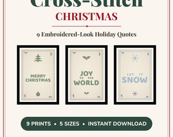 May include: A digital collection titled Cross-Stitch CHRISTMAS featuring 9 Embroidered-Look Holiday Quotes. Three framed prints display the text MERRY CHRISTMAS, JOY TO THE WORLD, and LET IT SNOW with festive icons. Includes 9 PRINTS, 5 SIZES, INSTANT DOWNLOAD.